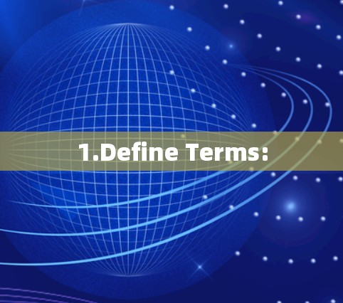 1.Define Terms: 1.Define Terms: