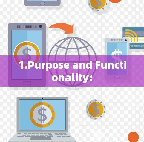 1.Purpose and Functionality: 1.Purpose and Functionality: